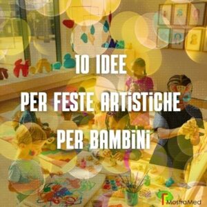 Scopri di più sull'articolo Eventi in galleria a Palermo: 10 idee per feste artistiche per bambini
