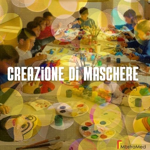 eventi in galleria a palermo festa per bambini in galleria a palermo, festa artistica per bambini creazione di maschere